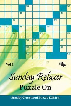 portada Sunday Relaxer Puzzle On Vol 1: Sunday Crossword Puzzle Edition (en Inglés)