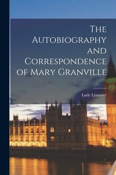 portada The Autobiography and Correspondence of Mary Granville (in English)