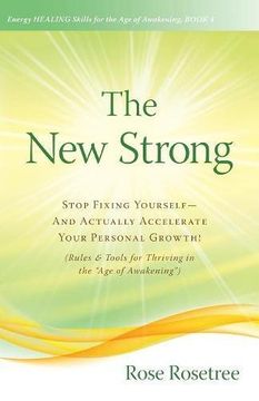 portada The new Strong: Stop Fixing Yourself -- and Actually Accelerate Your Personal Growth! (Rules & Tools for Thriving in the age of Awakening"): Volume 4 (Energy Healing Skills in the age of Awakening) (in English)