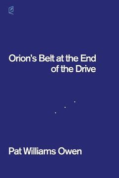 portada Orion's Belt at the End of the Drive (en Inglés)