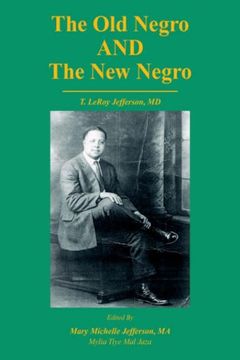 portada The old Negro and the new Negro by t. Leroy Jefferson, md (en Inglés)