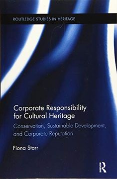 portada Corporate Responsibility for Cultural Heritage: Conservation, Sustainable Development, and Corporate Reputation (en Inglés)