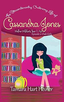 portada Episode 2: Club Girls: The Extraordinarily Ordinary Life of Cassandra Jones (Walker Wildcats Year 1: Age 10) (en Inglés)