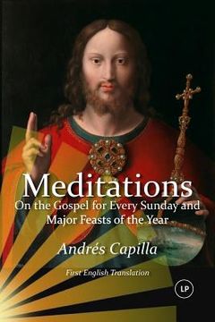 portada Meditations on the Gospel for Every Sunday and Major Feasts of the Year: First English Translation (LARGE PRINT) (en Inglés)