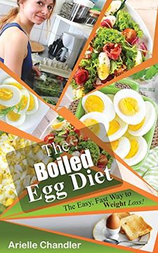 portada The Boiled egg Diet: The Easy, Fast way to Weight Loss! Lose up to 25 Pounds in 2 Short Weeks! (Healthy Living and More) 