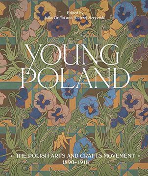 portada Young Poland: The Arts and Crafts Movement, 1890-1918 