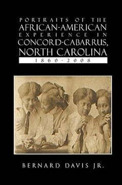 portada portraits of the african-american experience in concord-cabarrus, north carolina 1860-2008 (en Inglés)