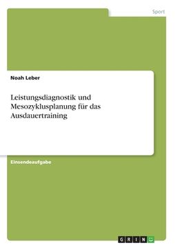 portada Leistungsdiagnostik und Mesozyklusplanung für das Ausdauertraining (en Alemán)