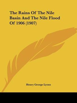 portada the rains of the nile basin and the nile flood of 1906 (1907) (en Inglés)