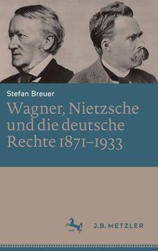 portada Wagner Nietzsche und die Deutsche Rechte 1871 1933 (en Alemán)
