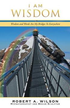 portada I Am Wisdom: Wisdom and Words Are My Bridges Every-Way (en Inglés)