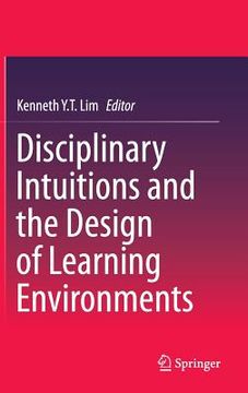portada Disciplinary Intuitions and the Design of Learning Environments (en Inglés)