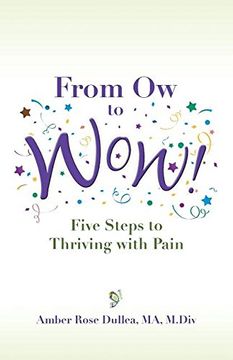 portada From Ow to Wow!: Five Steps to Thriving with Pain (en Inglés)