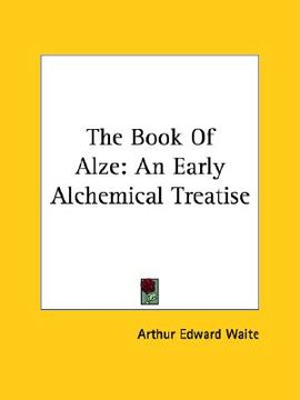 portada the book of alze: an early alchemical treatise (en Inglés)