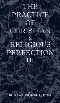 portada The Practice of Christian and Religious Perfection Vol III (en Inglés)