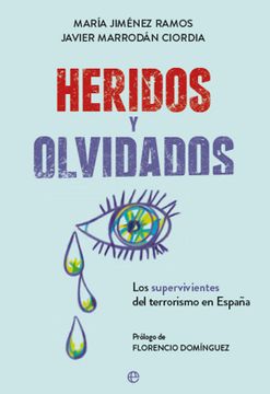 portada Heridos y Olvidados: Los Supervivientes del Terrorismo en España (in Spanish)