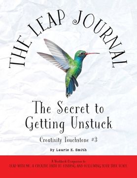 portada The Leap Journal: The Secret to Getting Unstuck (en Inglés)