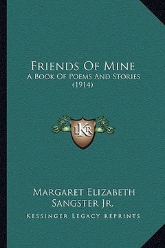 portada friends of mine: a book of poems and stories (1914) (in English)