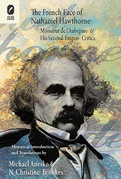 The French Face of Nathaniel Hawthorne: Monsieur de L'aubépine and his Second Empire Critics