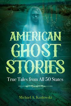 portada American Ghost Stories: True Tales From all 50 States (The Real Unexplained! Collection) (en Inglés)