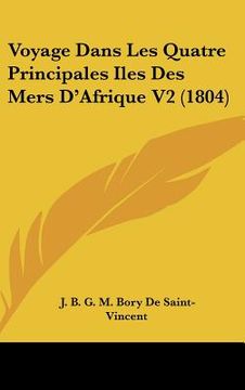 portada Voyage Dans Les Quatre Principales Iles Des Mers D'Afrique V2 (1804) (in French)
