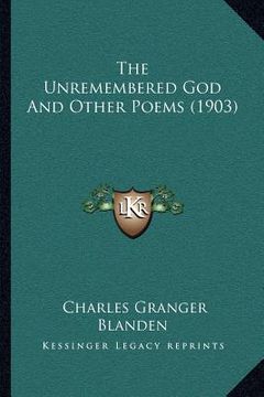 portada the unremembered god and other poems (1903) (en Inglés)