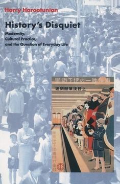 portada History's Disquiet: Modernity, Cultural Practice, and the Question of Everyday Life 