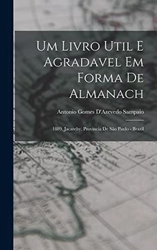 portada Um Livro Util e Agradavel em Forma de Almanach: 1889. Jacarehy, Provincia de são Paulo - Brazil (en Portugués)