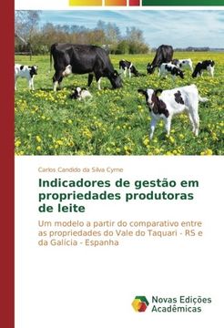 portada Indicadores de gestão em propriedades produtoras de leite: Um modelo a partir do comparativo entre as propriedades do Vale do Taquari - RS e da Galícia - Espanha (Portuguese Edition)