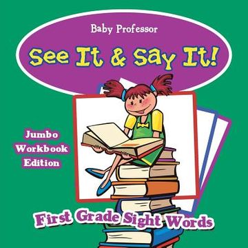portada See It & Say It! Jumbo Workbook Edition First Grade Sight Words (en Inglés)
