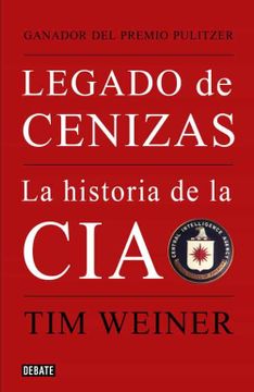 portada LEGADO DE CENIZAS: HISTORIA DE LA CIA