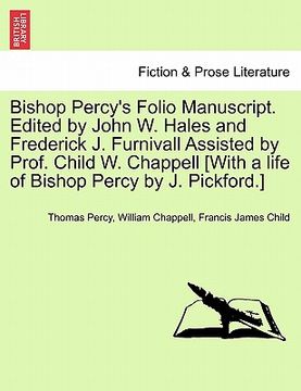 portada bishop percy's folio manuscript. edited by john w. hales and frederick j. furnivall assisted by prof. child w. chappell [with a life of bishop percy b (en Inglés)