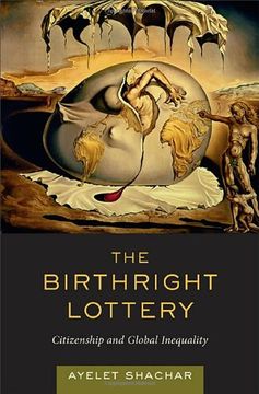 portada The Birthright Lottery: Citizenship and Global Inequality (in English)