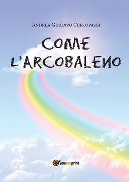 portada Come l'arcobaleno (in Italian)