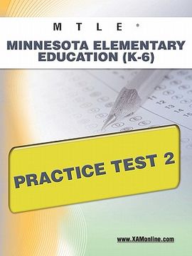 portada mtle minnesota elementary education (k-6) practice test 2 (en Inglés)