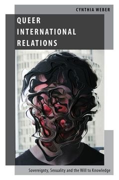 portada Queer International Relations (Oxford Studies in Gender and International Relations): Sovereignty, Sexuality and the Will to Knowledge (en Inglés)