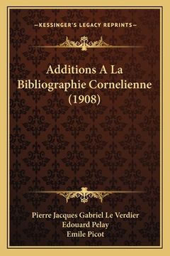 portada Additions A La Bibliographie Cornelienne (1908) (in French)