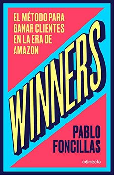 portada Winners: El Método Para Ganar Clientes en la era de Amazon (in Spanish)