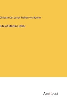 portada Life of Martin Luther (en Inglés)