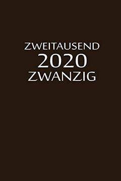 portada Zweitausend Zwanzig 2020: 2020 Kalenderbuch a5 a5 Braun (en Alemán)