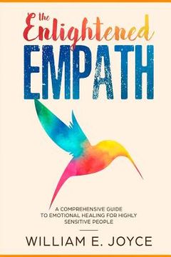 portada The Enlightened Empath: A Comprehensive Guide To Emotional Healing For Highly Sensitive People (in English)