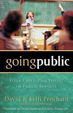 portada Going Public: Your Child Can Thrive in Public School (en Inglés)