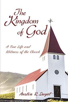 portada The Kingdom of God: A True Life and Witness of the Church (en Inglés)