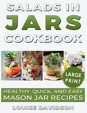 portada Salads in Jars Cookbook ***Large Print Edition***: Healthy, Quick and Easy Mason Jar Recipes (en Inglés)