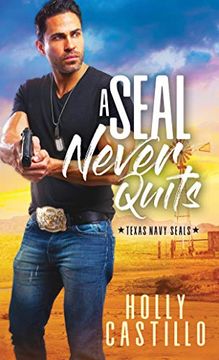 portada A Seal Never Quits (Texas Navy Seals) (en Inglés)