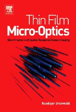 portada thin film micro-optics: new frontiers of spatio-temporal beam shaping