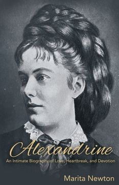 portada Alexandrine: An Intimate Biography of Love, Heartbreak, and Devotion (en Inglés)