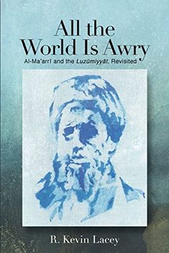 portada All the World is Awry: Al-MaʿArrī and the Luzūmiyyāt, Revisited (in English)