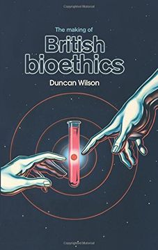 portada The Making of British Bioethics