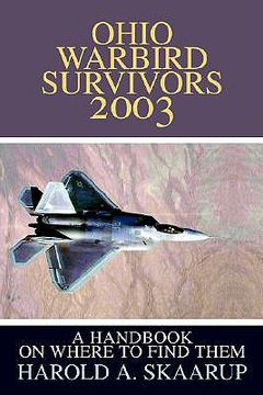 portada ohio warbird survivors 2003: a handbook on where to find them (en Inglés)